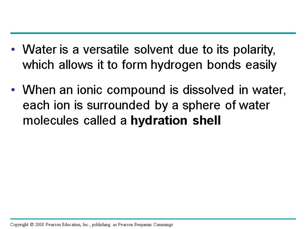 Water is a versatile solvent due to its polarity, which allows it to form